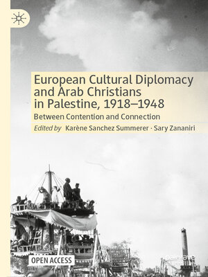 cover image of European Cultural Diplomacy and Arab Christians in Palestine, 1918–1948